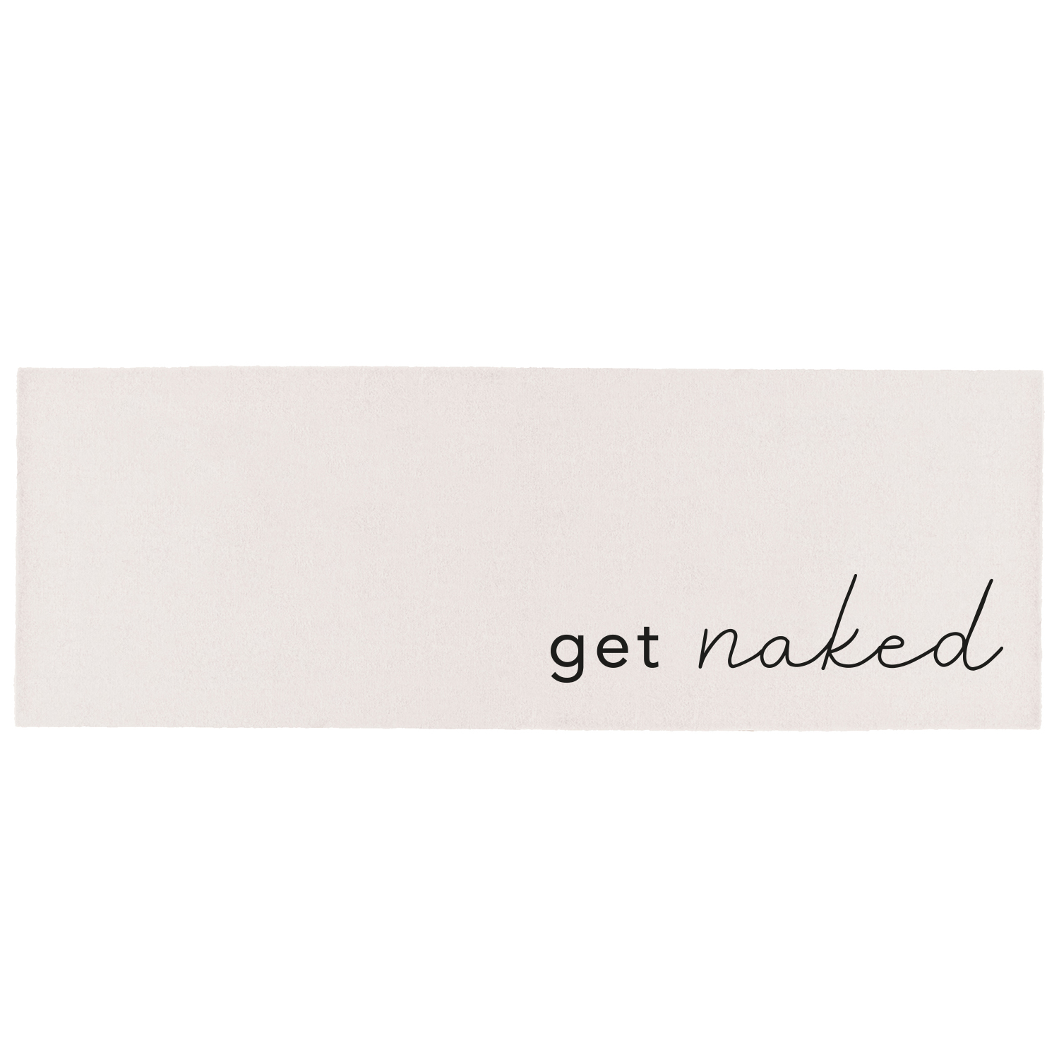 bathroom runner or rug with a print on it "get naked"