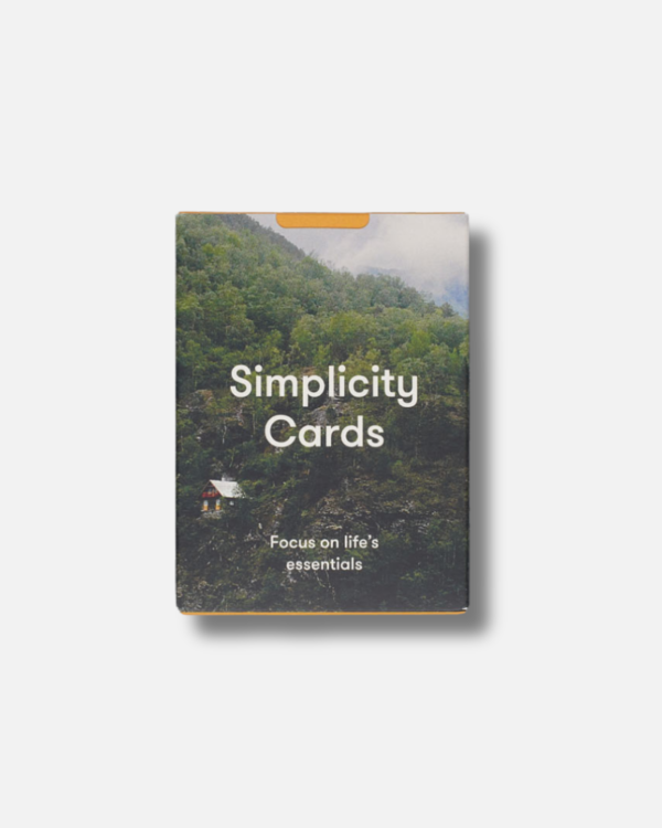 simplicity cards. These 52 question cards give us confidence to assess what we might give up on and where our true focus should lie. They ask us to look at our careers, our relationships, our family lives, and our ambitions more broadly. In a few easy steps, the cards help us prioritise and sift – and, with gentle humour, guide us to the simpler lives we long for and deserve.